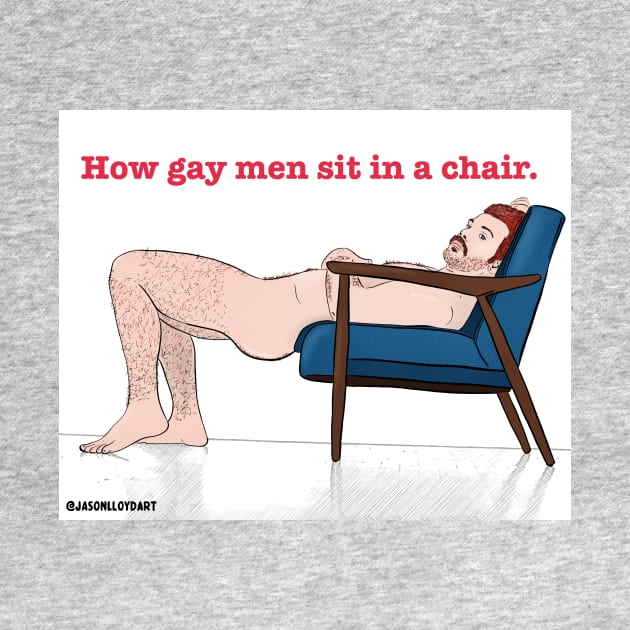 How Gay Men Sit... by JasonLloyd